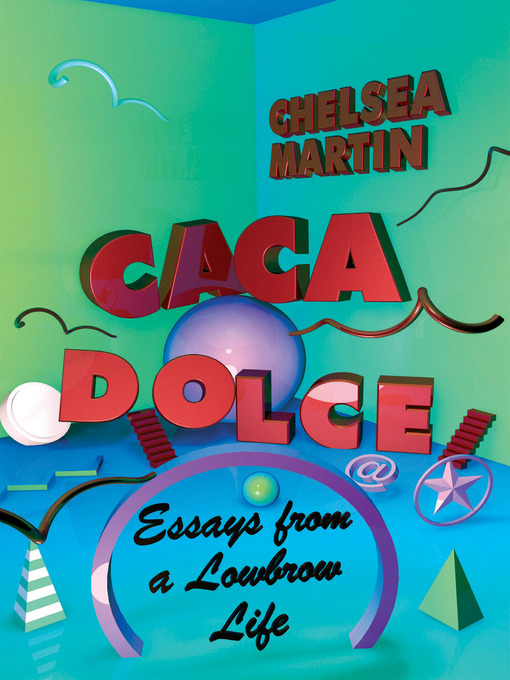 Title details for Caca Dolce by Chelsea Martin - Available